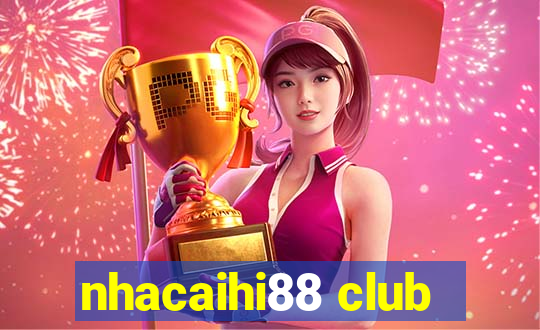 nhacaihi88 club