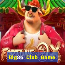 Big86 Club Game Bài 2021