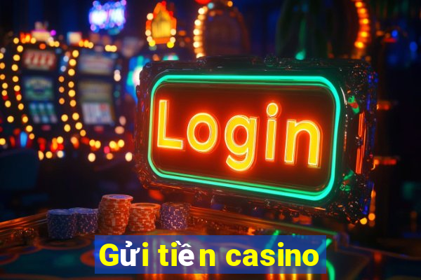 Gửi tiền casino