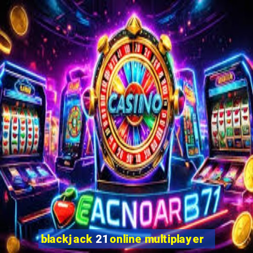 blackjack 21 online multiplayer