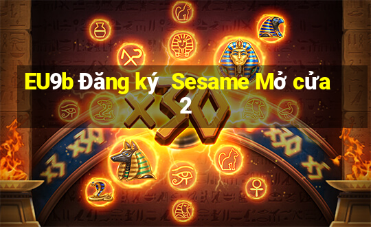 EU9b Đăng ký  Sesame Mở cửa 2