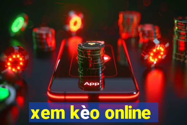 xem kèo online