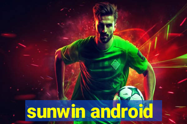 sunwin android