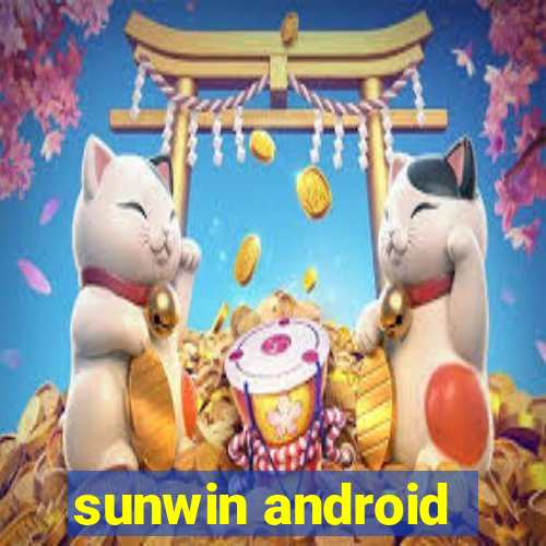 sunwin android