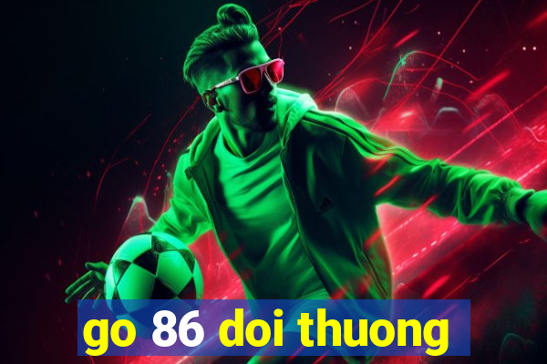 go 86 doi thuong