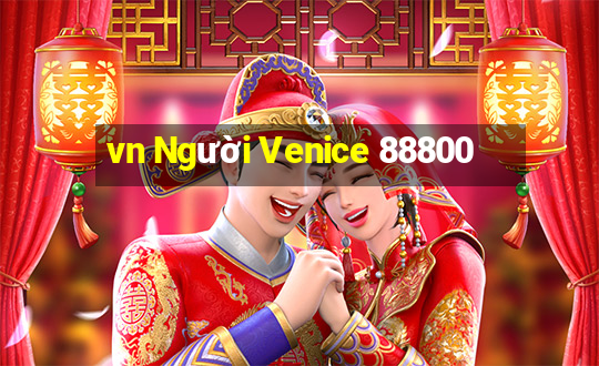 vn Người Venice 88800