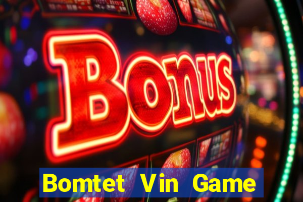 Bomtet Vin Game Bài Vic