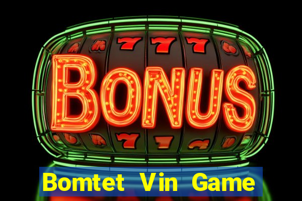 Bomtet Vin Game Bài Vic