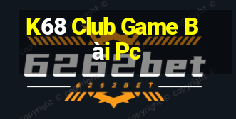 K68 Club Game Bài Pc