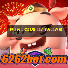 nổ hũ club đổi thưởng