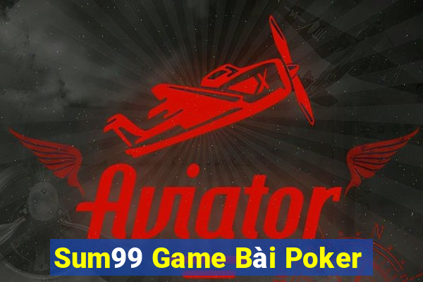 Sum99 Game Bài Poker