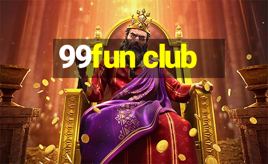 99fun club