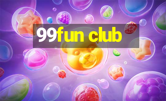 99fun club