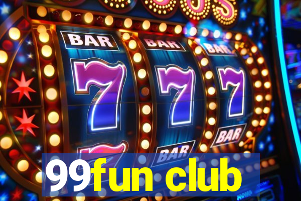 99fun club