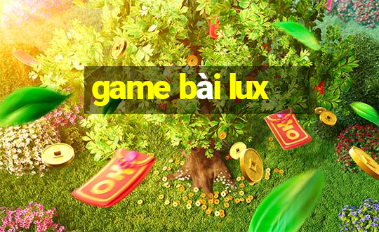 game bài lux