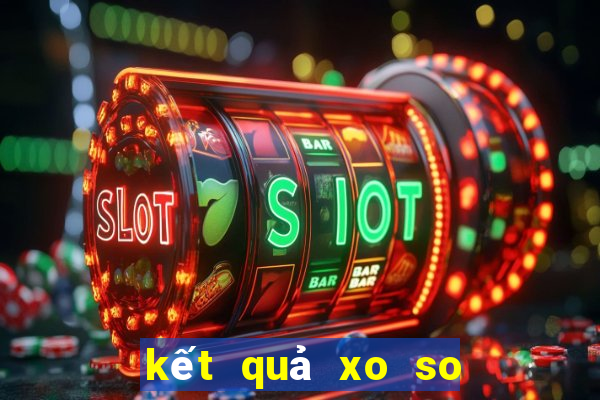 kết quả xo so hôm nay