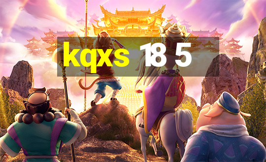 kqxs 18 5