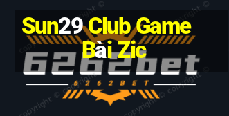 Sun29 Club Game Bài Zic