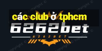 các club ở tphcm