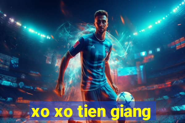 xo xo tien giang