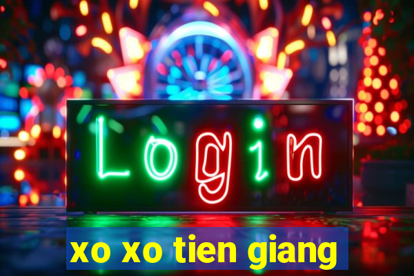 xo xo tien giang