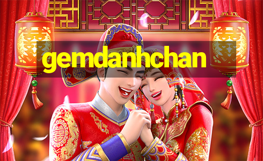 gemdanhchan