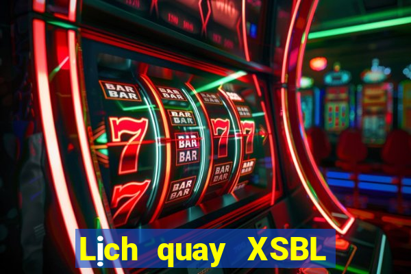 Lịch quay XSBL thứ hai