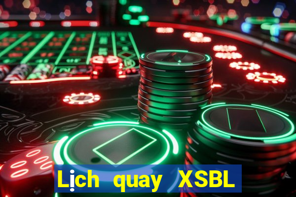 Lịch quay XSBL thứ hai