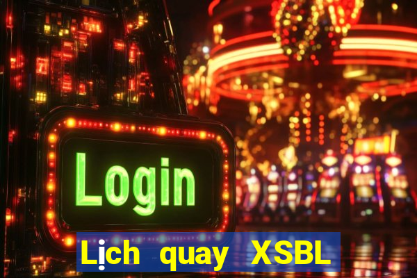 Lịch quay XSBL thứ hai