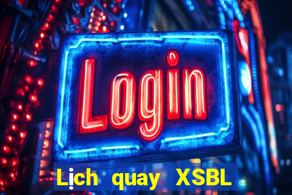 Lịch quay XSBL thứ hai