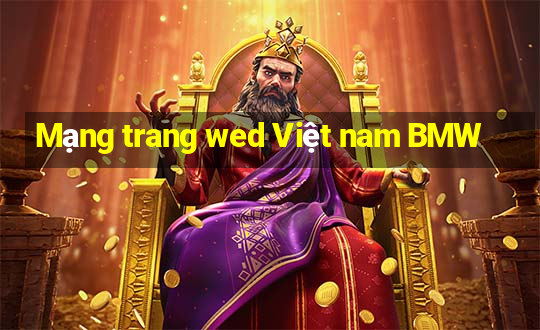 Mạng trang wed Việt nam BMW