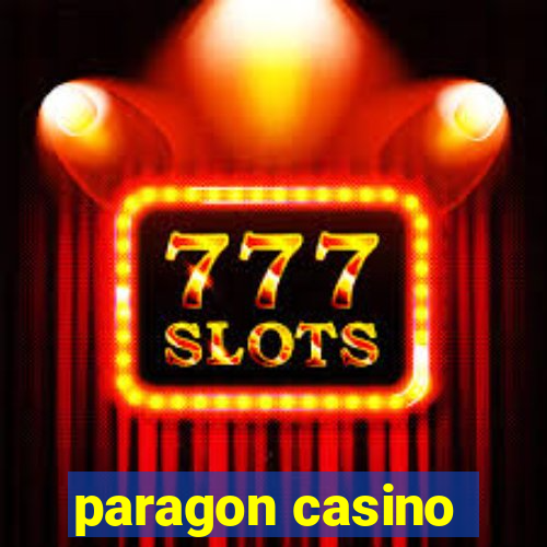 paragon casino