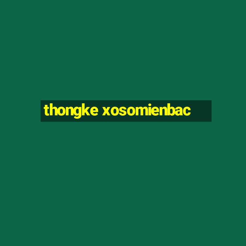 thongke xosomienbac