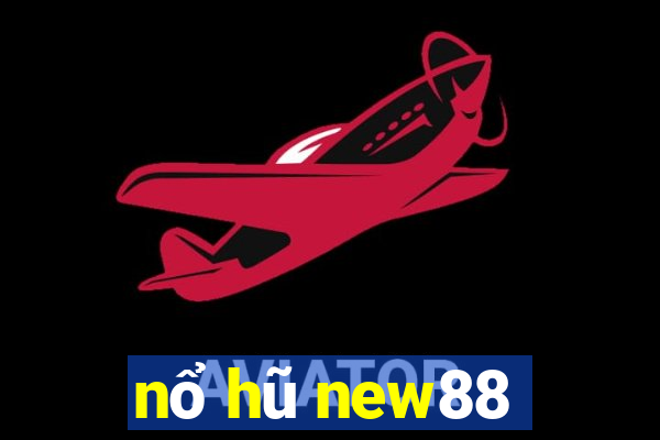 nổ hũ new88