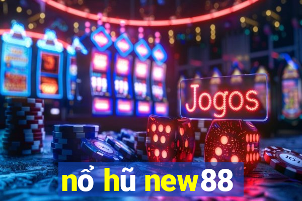 nổ hũ new88