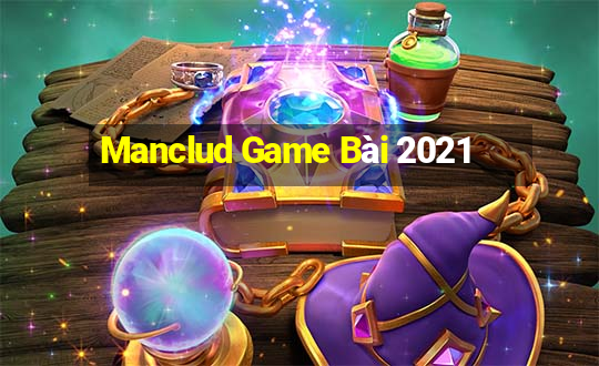 Manclud Game Bài 2021