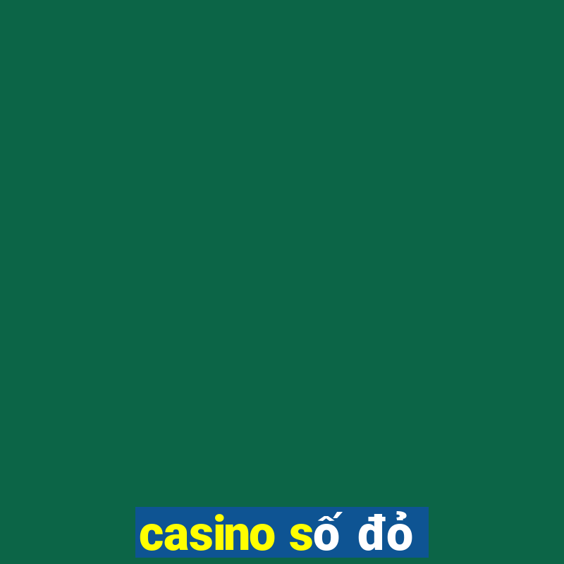 casino số đỏ