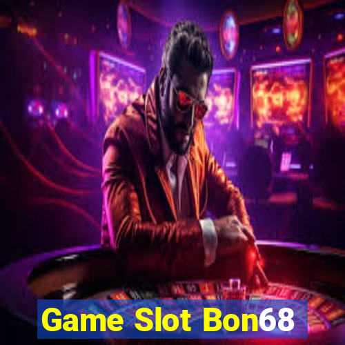 Game Slot Bon68