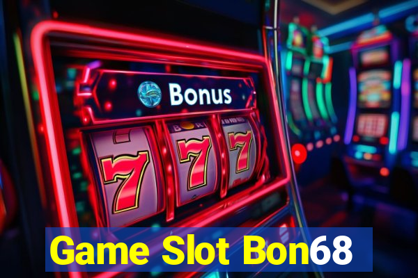 Game Slot Bon68