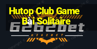 Hutop Club Game Bài Solitaire