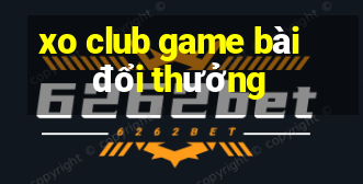 xo club game bài đổi thưởng