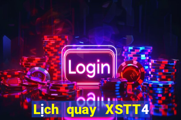 Lịch quay XSTT4 ngày 29