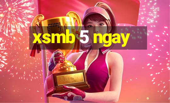 xsmb 5 ngay