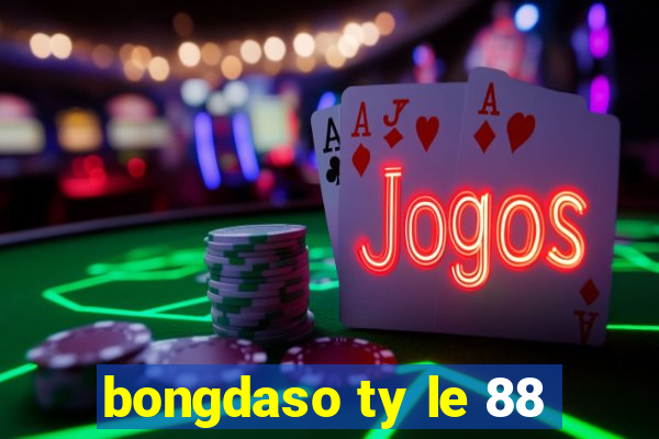 bongdaso ty le 88