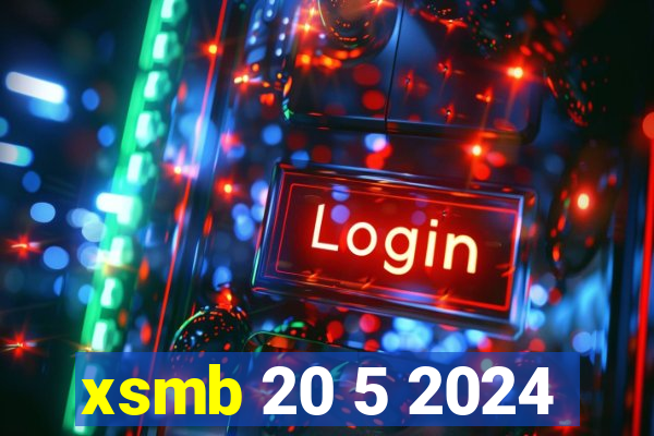 xsmb 20 5 2024