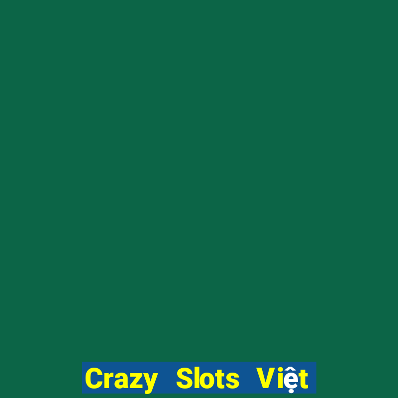 Crazy Slots Việt nam Phiên bản điện thoại di động