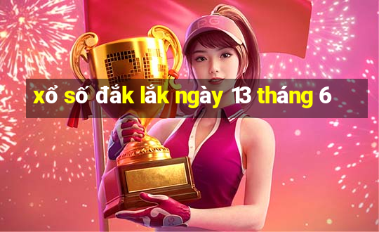 xổ số đắk lắk ngày 13 tháng 6