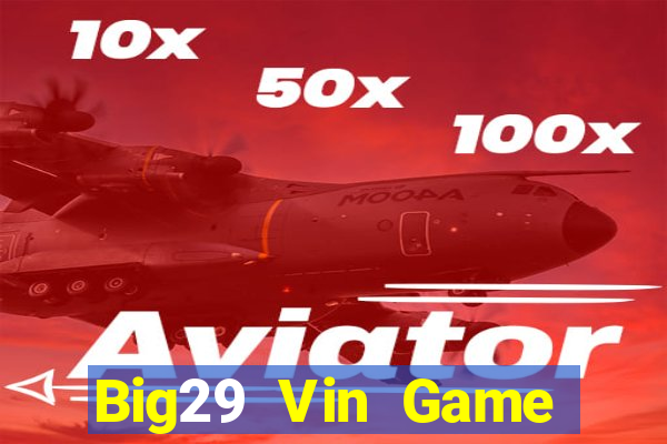 Big29 Vin Game Bài 88Vin