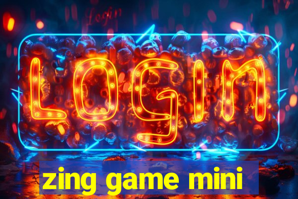 zing game mini