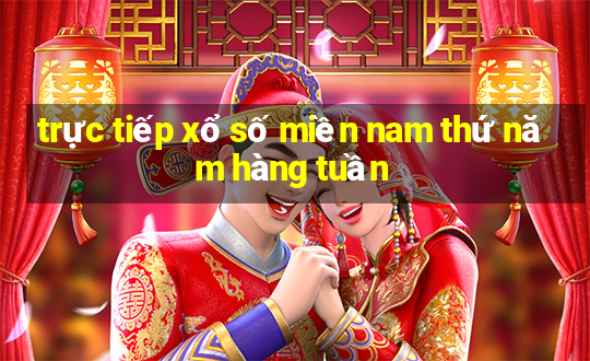 trực tiếp xổ số miền nam thứ năm hàng tuần